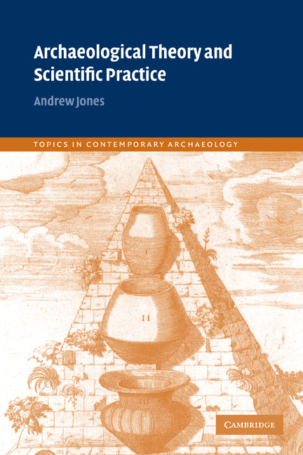 Archaeological Theory and Scientific Practice (Paperback) 9780521793933