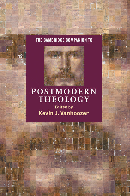 The Cambridge Companion to Postmodern Theology (Paperback) 9780521793957