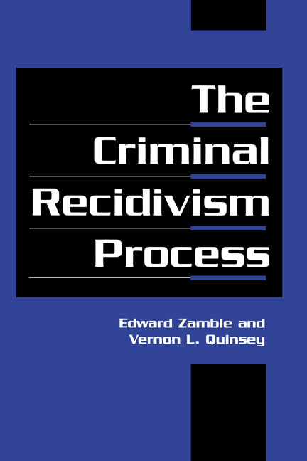 The Criminal Recidivism Process (Paperback) 9780521795104