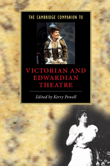 The Cambridge Companion to Victorian and Edwardian Theatre (Paperback) 9780521795364