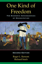 One Kind of Freedom; The Economic Consequences of Emancipation (Hardback) 9780521791694