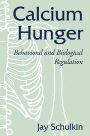 Calcium Hunger; Behavioral and Biological Regulation (Hardback) 9780521791700