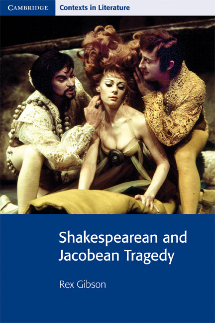 Shakespearean and Jacobean Tragedy (Paperback) 9780521795623