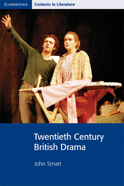 Twentieth Century British Drama (Paperback) 9780521795630