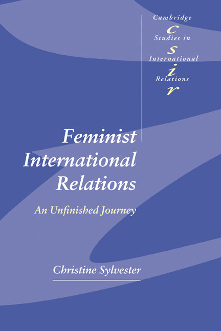 Feminist International Relations; An Unfinished Journey (Paperback) 9780521796279