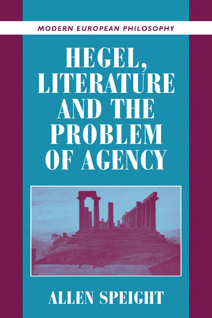 Hegel, Literature, and the Problem of Agency (Paperback) 9780521796347