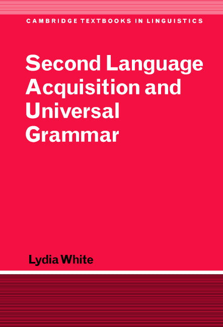 Second Language Acquisition and Universal Grammar (Paperback) 9780521796477