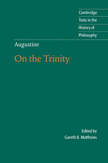 Augustine: On the Trinity Books 8-15 (Paperback) 9780521796651