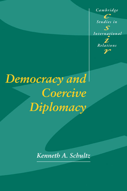 Democracy and Coercive Diplomacy (Paperback) 9780521796699
