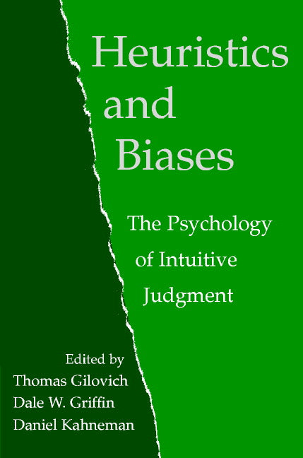 Heuristics and Biases; The Psychology of Intuitive Judgment (Paperback) 9780521796798