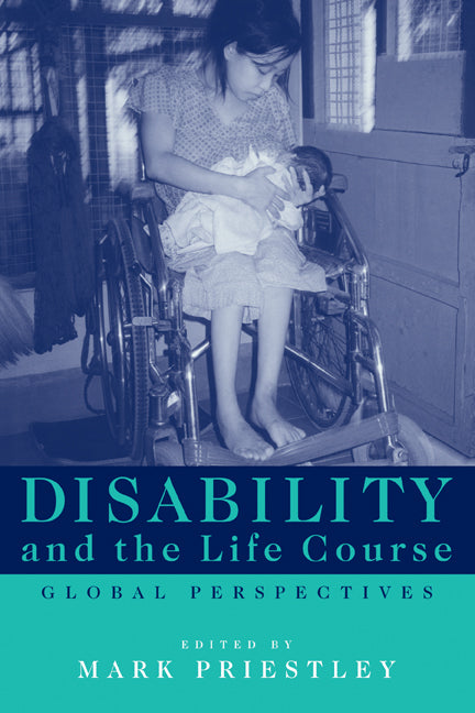 Disability and the Life Course; Global Perspectives (Paperback) 9780521797344