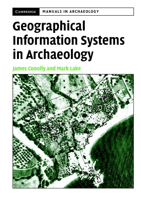 Geographical Information Systems in Archaeology (Paperback) 9780521797443