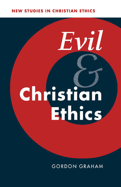 Evil and Christian Ethics (Paperback) 9780521797450