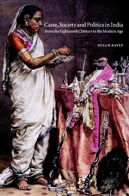 Caste, Society and Politics in India from the Eighteenth Century to the Modern Age (Paperback) 9780521798426