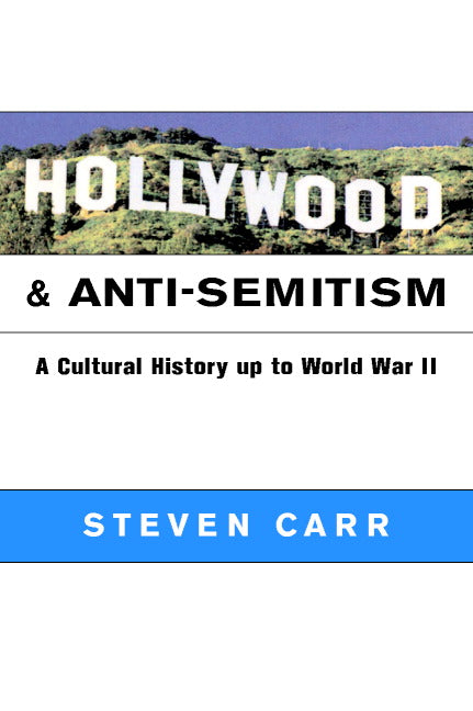 Hollywood and Anti-Semitism; A Cultural History up to World War II (Paperback) 9780521798549
