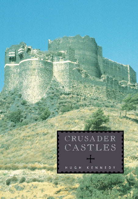 Crusader Castles (Paperback) 9780521799133