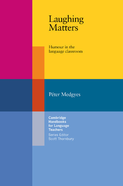 Laughing Matters; Humour in the Language Classroom (Paperback) 9780521799607