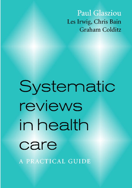 Systematic Reviews in Health Care; A Practical Guide (Paperback) 9780521799621