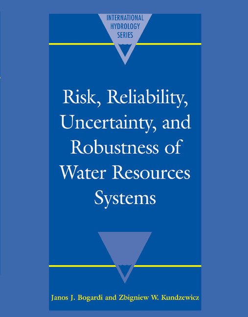 Risk, Reliability, Uncertainty, and Robustness of Water Resource Systems (Hardback) 9780521800365