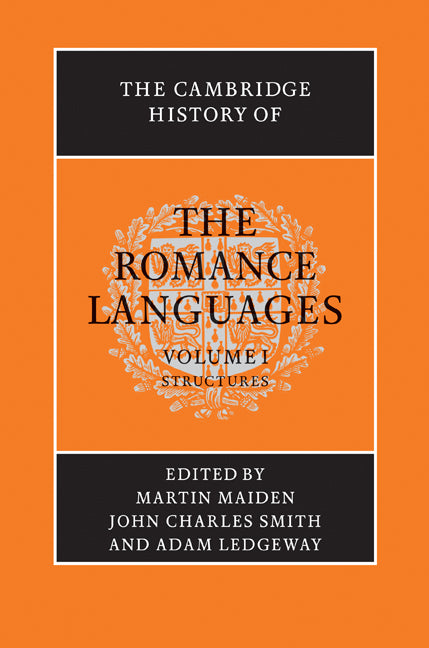 The Cambridge History of the Romance Languages: Volume 1, Structures (Hardback) 9780521800723