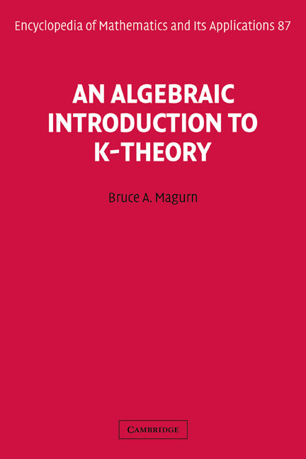 An Algebraic Introduction to K-Theory (Hardback) 9780521800785