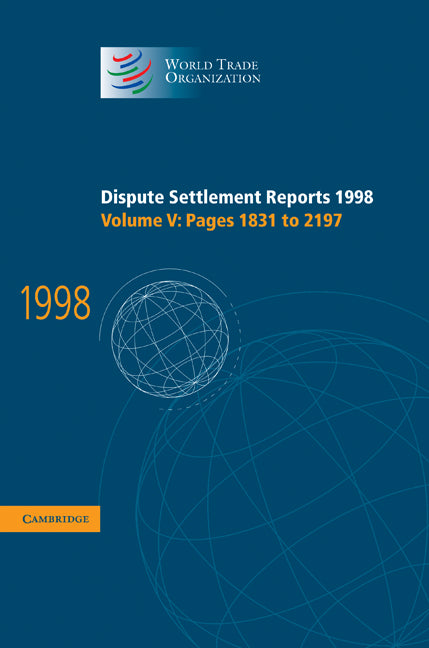 Dispute Settlement Reports 1998: Volume 5, Pages 1831-2197 (Hardback) 9780521800969