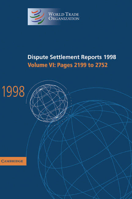 Dispute Settlement Reports 1998: Volume 6, Pages 2199-2752 (Hardback) 9780521800976