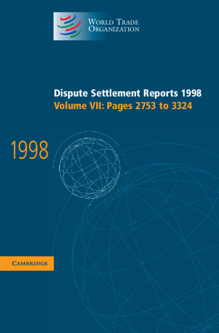 Dispute Settlement Reports 1998: Volume 7, Pages 2753-3324 (Hardback) 9780521800983