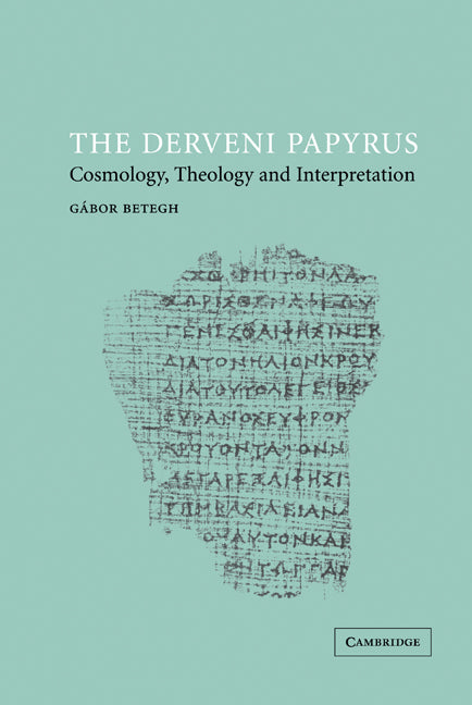 The Derveni Papyrus; Cosmology, Theology and Interpretation (Hardback) 9780521801089