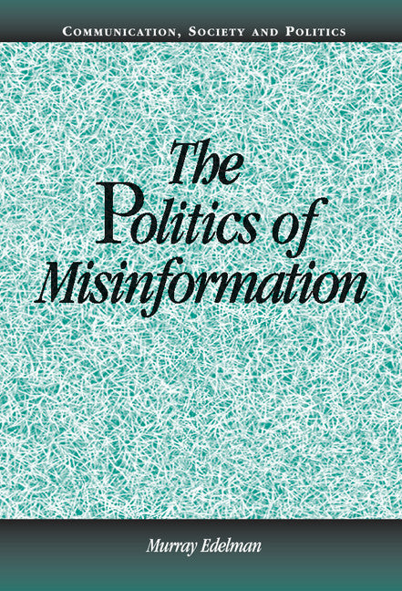 The Politics of Misinformation (Hardback) 9780521801171