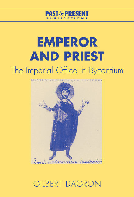 Emperor and Priest; The Imperial Office in Byzantium (Hardback) 9780521801232