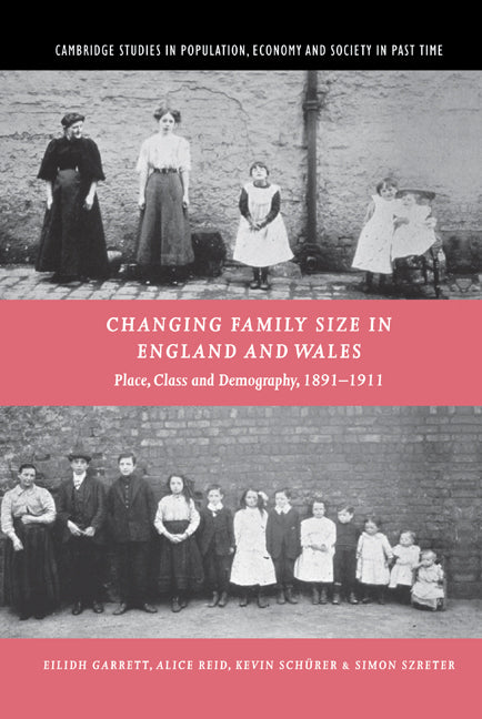 Changing Family Size in England and Wales; Place, Class and Demography, 1891–1911 (Hardback) 9780521801539