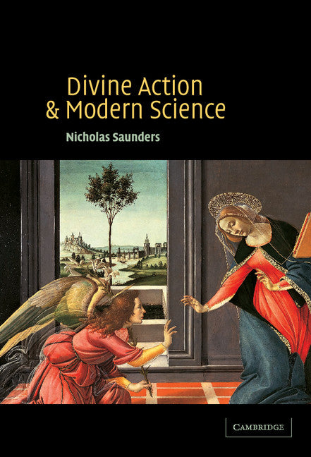 Divine Action and Modern Science (Hardback) 9780521801560