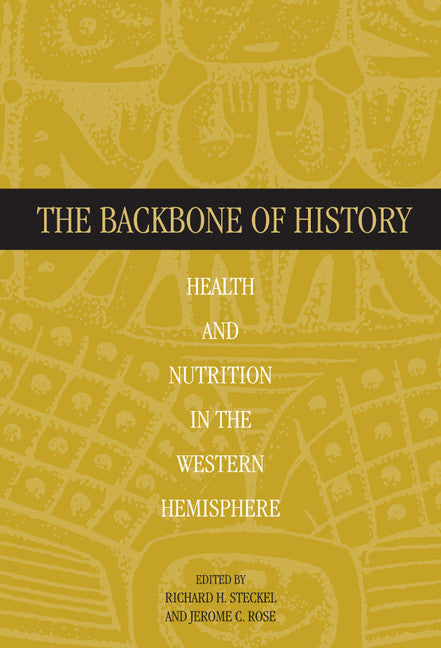 The Backbone of History; Health and Nutrition in the Western Hemisphere (Hardback) 9780521801676