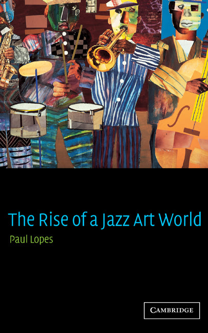 The Rise of a Jazz Art World (Hardback) 9780521801911