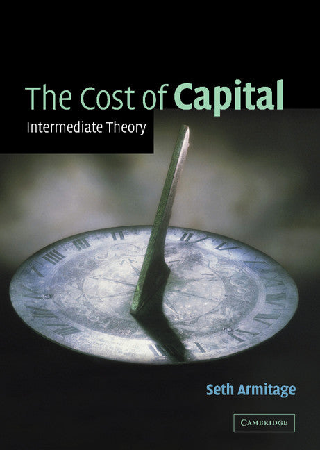 The Cost of Capital; Intermediate Theory (Hardback) 9780521801959