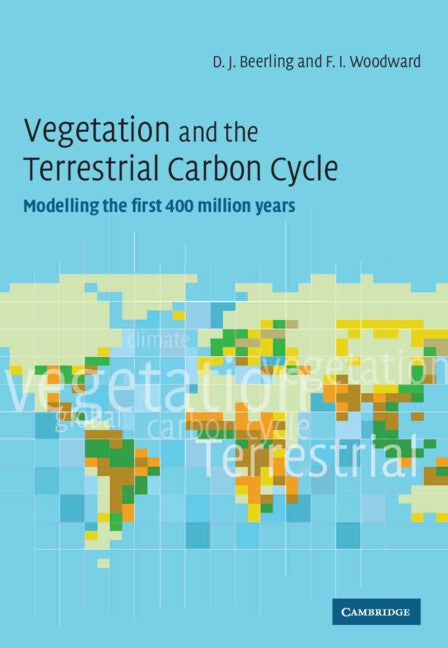 Vegetation and the Terrestrial Carbon Cycle; The First 400 Million Years (Hardback) 9780521801966