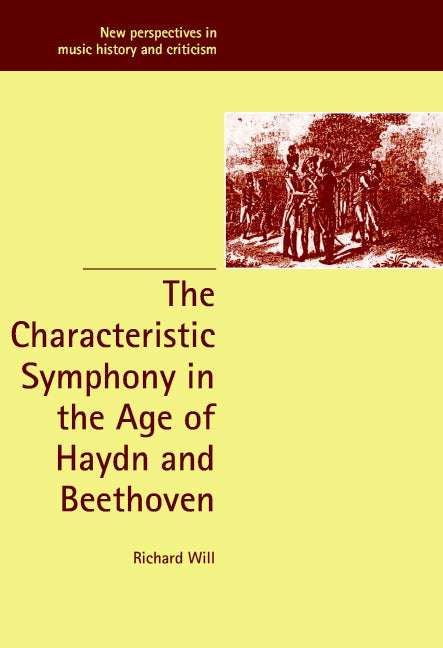 The Characteristic Symphony in the Age of Haydn and Beethoven (Hardback) 9780521802017