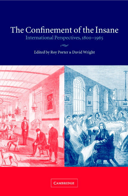 The Confinement of the Insane; International Perspectives, 1800–1965 (Hardback) 9780521802062