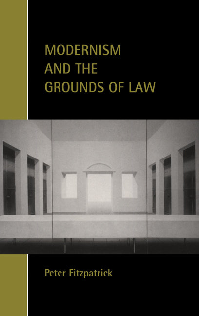Modernism and the Grounds of Law (Hardback) 9780521802222