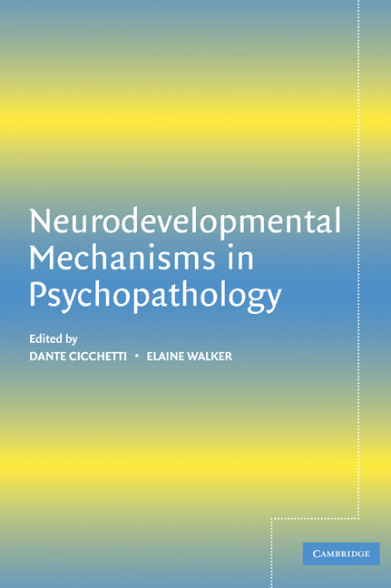 Neurodevelopmental Mechanisms in Psychopathology (Hardback) 9780521802253