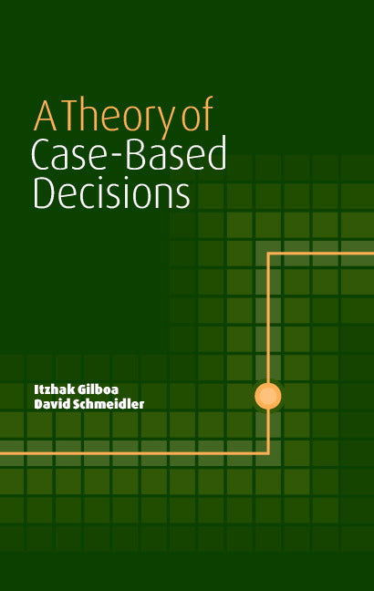 A Theory of Case-Based Decisions (Hardback) 9780521802345