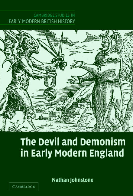 The Devil and Demonism in Early Modern England (Hardback) 9780521802369