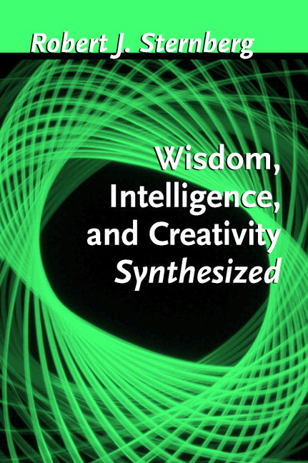 Wisdom, Intelligence, and Creativity Synthesized (Hardback) 9780521802383