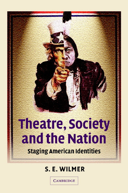 Theatre, Society and the Nation; Staging American Identities (Hardback) 9780521802642