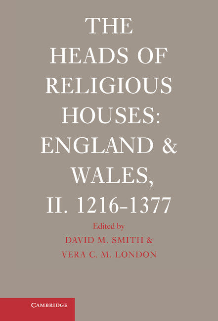 The Heads of Religious Houses; England and Wales, II. 1216–1377 (Hardback) 9780521802710