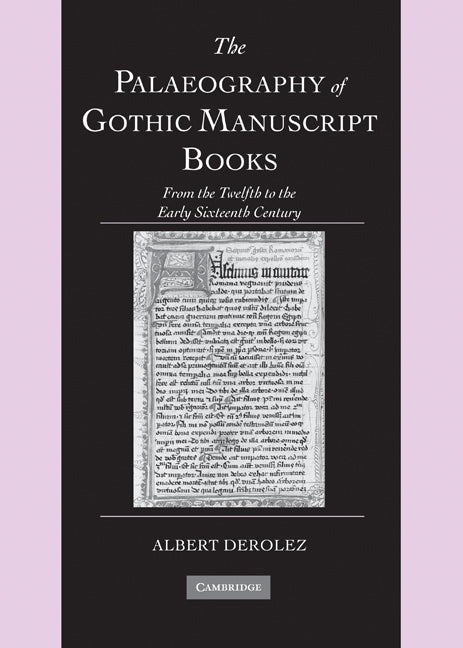 The Palaeography of Gothic Manuscript Books; From the Twelfth to the Early Sixteenth Century (Hardback) 9780521803151