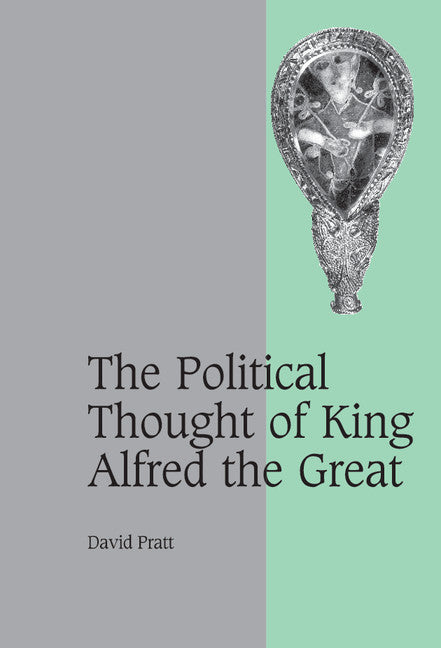 The Political Thought of King Alfred the Great (Hardback) 9780521803502