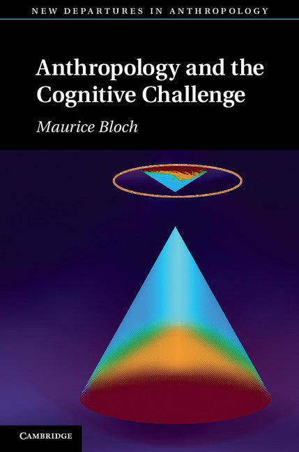 Anthropology and the Cognitive Challenge (Hardback) 9780521803557