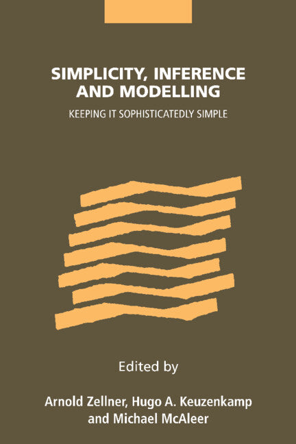 Simplicity, Inference and Modelling; Keeping it Sophisticatedly Simple (Hardback) 9780521803618